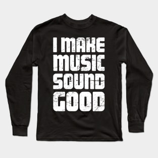 Gift For Music Producer / Mastering Engineer Long Sleeve T-Shirt